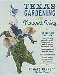 Texas Gardening the Natural Way: The Complete Handbook (Hardcover, 2)