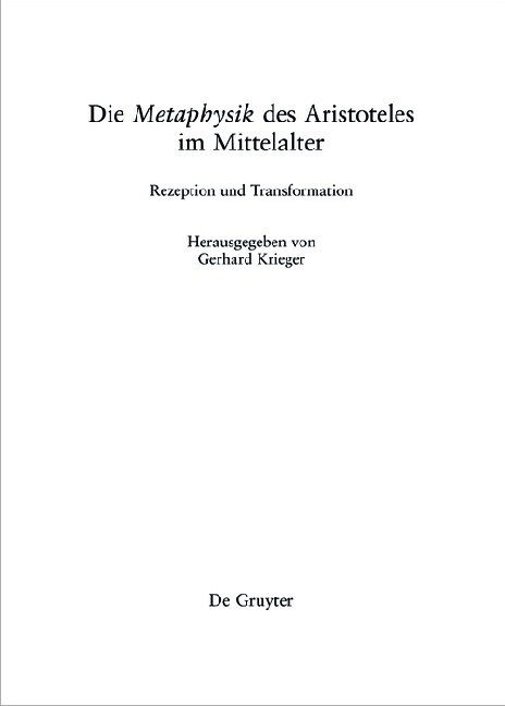 Die Metaphysik Des Aristoteles Im Mittelalter: Rezeption Und Transformation (Hardcover)