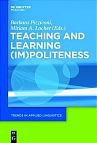 Teaching and Learning (Im)politeness (Hardcover)
