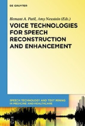 Voice Technologies for Speech Reconstruction and Enhancement (Hardcover)