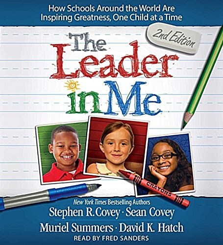 The Leader in Me: How Schools Around the World Are Inspiring Greatness, One Child at a Time (Audio CD)