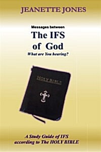 Messages Between the Ifs of God: What Are You Hearing? (Paperback)