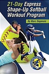21-day Express Shape-up Softball Workout Program (Paperback)