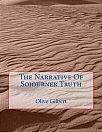 The Narrative of Sojourner Truth (Paperback)