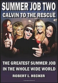 Summer Job Two Calvin to the Rescue: The Greatest Summer Job in the Whole Wide World (Paperback)