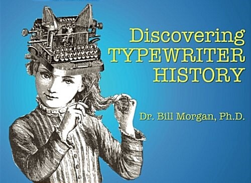 Discovering Typewriter History (Paperback)