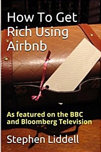 How to Get Rich Using Airbnb (Paperback, 3rd)