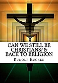 Can We Still Be Christians? & Back to Religion (Paperback)