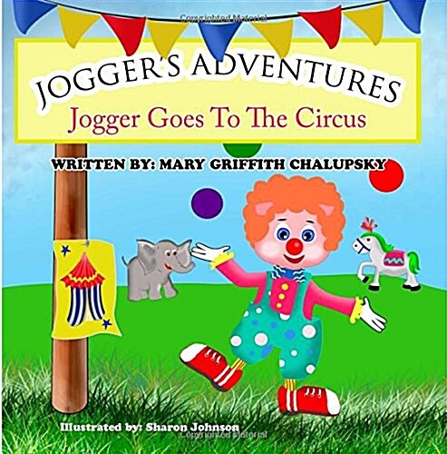 Joggers Adventures - Jogger Goes To The Circus (Paperback)