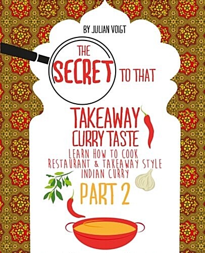 The Secret to That Takeaway Curry Taste (Paperback)