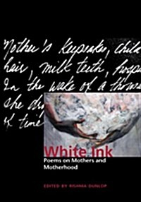 White Ink: Poems on Mothers and Motherhood (Paperback)