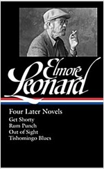 Elmore Leonard: Four Later Novels (Loa #280): Get Shorty / Rum Punch / Out of Sight / Tishomingo Blues (Hardcover)