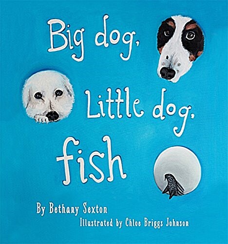 Big Dog, Little Dog, Fish (Hardcover)
