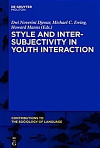 Style and Intersubjectivity in Youth Interaction (Hardcover)