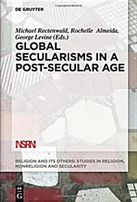 Global Secularisms in a Post-secular Age (Hardcover)