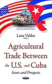 Agricultural Trade Between the U.S. & Cuba (Hardcover, UK)