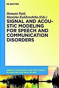 Signal and Acoustic Modeling for Speech and Communication Disorders (Hardcover)