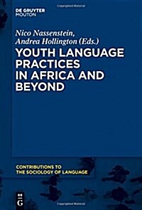 Youth Language Practices in Africa and Beyond (Hardcover)