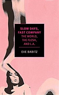 [중고] Slow Days, Fast Company: The World, the Flesh, and L.A. (Paperback)