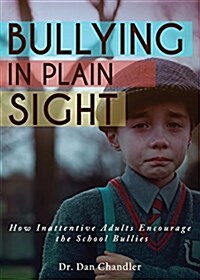 Bullying in Plain Sight (Paperback)