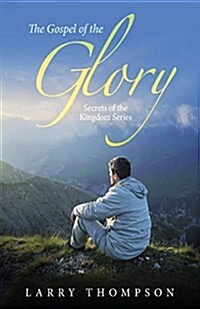 The Gospel of the Glory (Paperback)