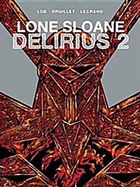 Lone Sloane : Delirius 2 (Hardcover)