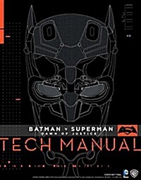 [중고] Batman V Superman: Dawn Of Justice: Tech Manual (Hardcover)