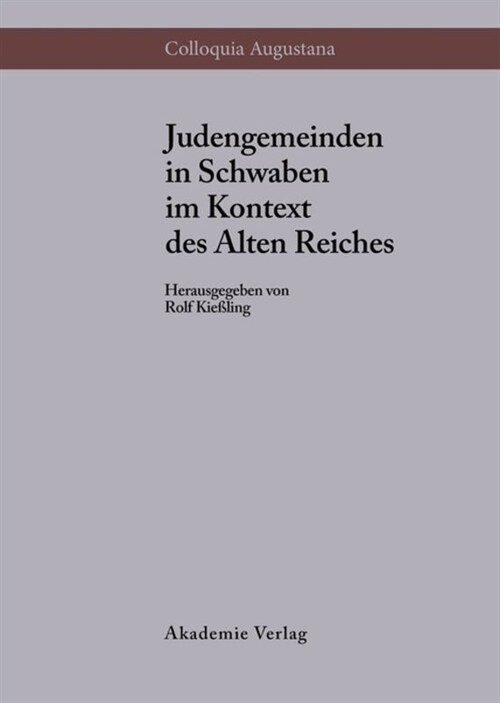 Judengemeinden in Schwaben Im Kontext Des Alten Reiches (Hardcover)