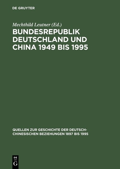 Bundesrepublik Deutschland und China 1949 bis 1995 (Hardcover, Reprint 2014)