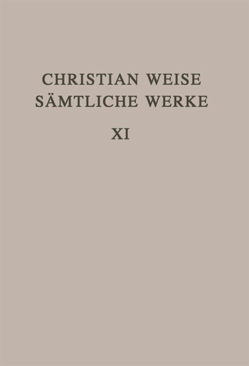 Christian Weise S?tliche Werke 11. Band: Lustspiele II (Hardcover)