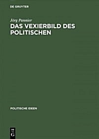 Das Vexierbild des Politischen (Hardcover, Reprint 2014)