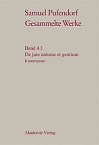 de Jure Naturae Et Gentium: Teil 3: Materialien Und Kommentar (Hardcover)