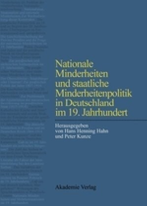 Nationale Minderheiten Und Staatliche Minderheitenpolitik in Deutschland Im 19. Jahrhundert (Hardcover)