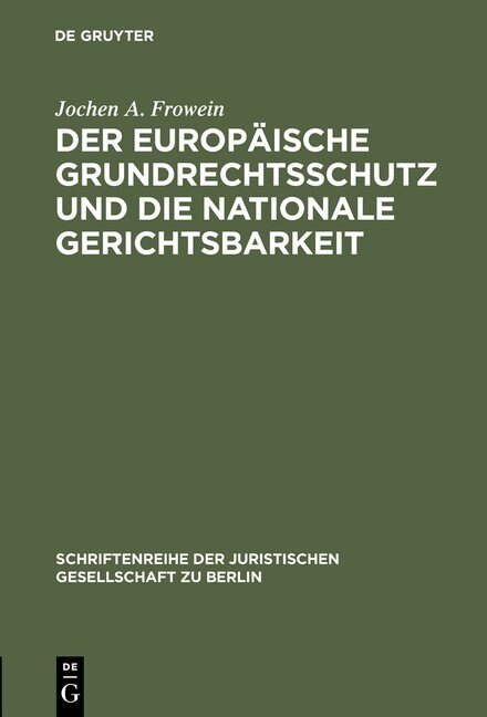 Der Europ?sche Grundrechtsschutz Und Die Nationale Gerichtsbarkeit: Vortrag Gehalten VOR Der Juristischen Gesellschaft Zu Berlin Am 16. M?z 1983 - M (Hardcover, Reprint 2015)