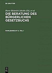 Die Beratung Des Burgerlichen Gesetzbuchs, Familienrecht II (Hardcover, Reprint 2015)