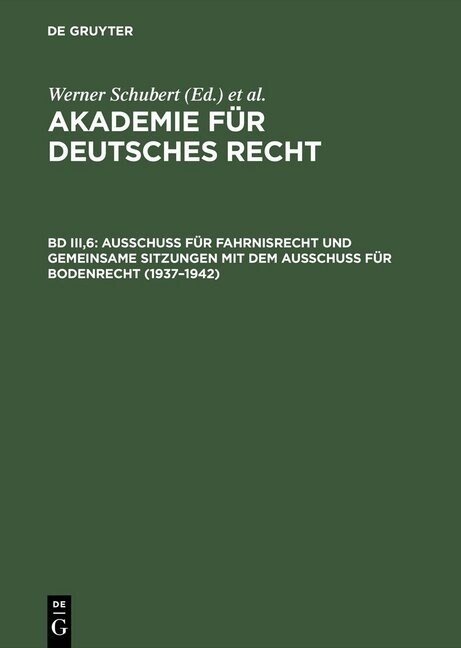 Ausschu Fr Fahrnisrecht Und Gemeinsame Sitzungen Mit Dem Ausschu Fr Bodenrecht (1937-1942) (Hardcover, Reprint 2017)