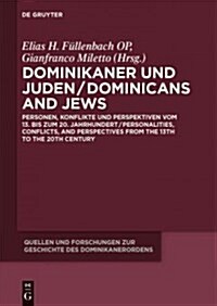Dominikaner Und Juden / Dominicans and Jews: Personen, Konflikte Und Perspektiven Vom 13. Bis Zum 20. Jahrhundert / Personalities, Conflicts, and Pers (Hardcover)
