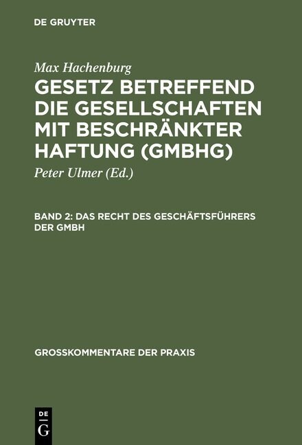 Gesetz betreffend die Gesellschaften mit beschr?kter Haftung (GmbHG), Band 2, Das Recht des Gesch?tsf?rers der GmbH (Hardcover, 2, 2., Neubearb. A)