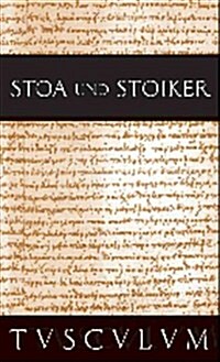 Stoa Und Stoiker: 2 B?de. Griechisch - Lateinisch - Deutsch (Hardcover)