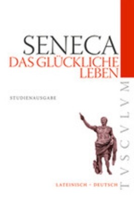 Das Gl?kliche Leben / de Vita Beata: Lateinisch - Deutsch (Paperback)