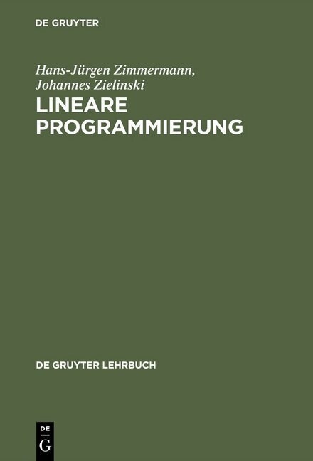 Lineare Programmierung: Ein Programmiertes Lehrbuch F? Studierende Des Faches Operations Research (Hardcover, Reprint 2015)