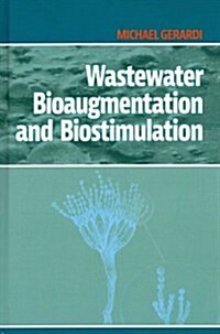 Wastewater Bioaugmentation and Biostimulation (Hardcover)