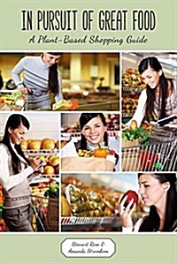 In Pursuit of Great Food: A Plant-Based Shopping Guide (Paperback)