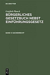 B?gerliches Gesetzbuch Nebst Einf?rungsgesetz, Band 3, Sachenrecht (Hardcover, 1. Und 2. Aufl.)