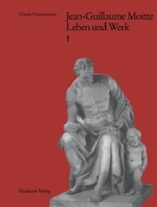 Jean-Guillaume Moitte (1746-1810): Leben Und Werk (Open Ebook)