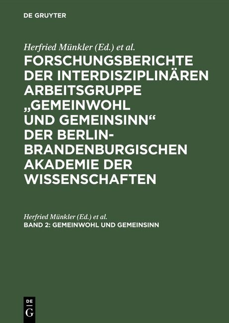 Forschungsberichte der interdisziplin?en Arbeitsgruppe Gemeinwohl und Gemeinsinn der Berlin-Brandenburgischen Akademie der Wissenschaften, Band 2, (Hardcover, Reprint 2015)