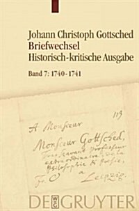 August 1740 - Oktober 1741: Unter Einschlu Des Briefwechsels Von Luise Adelgunde Victorie Gottsched (Hardcover)