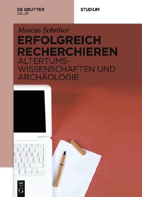 Erfolgreich Recherchieren - Altertumswissenschaften Und Arch?logie (Paperback)