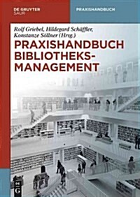 Praxishandbuch Bibliotheksmanagement (Hardcover)