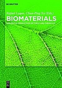 Biomaterials: Biological Production of Fuels and Chemicals (Hardcover)